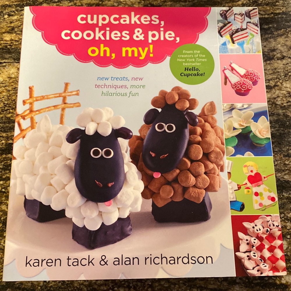 Cookbook Cupcakes, Cookies, & Pie, oh my! By Karen Tack & Alan Richardson